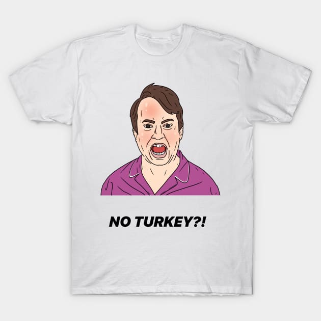 MARK CORRIGAN | NO TURKEY?! T-Shirt by tommytyrer